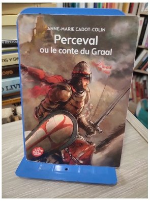 Perceval ou le Conte du Graal – Anne-Marie Cadot-Colin