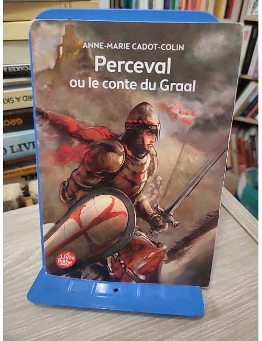 Perceval ou le Conte du Graal – Anne-Marie Cadot-Colin
