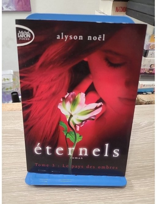Eternels tome 3 – Le pays des ombres – Alyson Noël