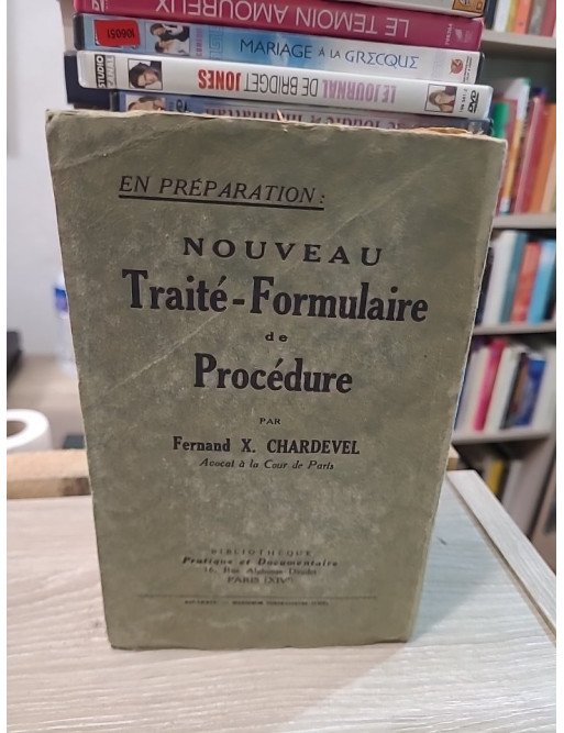 Nouveau Recueil-Formulaire de la Vie Pratique et des Affaires de Fernand X. Chardevel