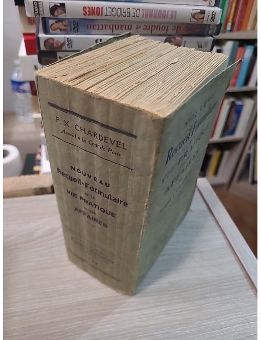 Nouveau Recueil-Formulaire de la Vie Pratique et des Affaires de Fernand X. Chardevel