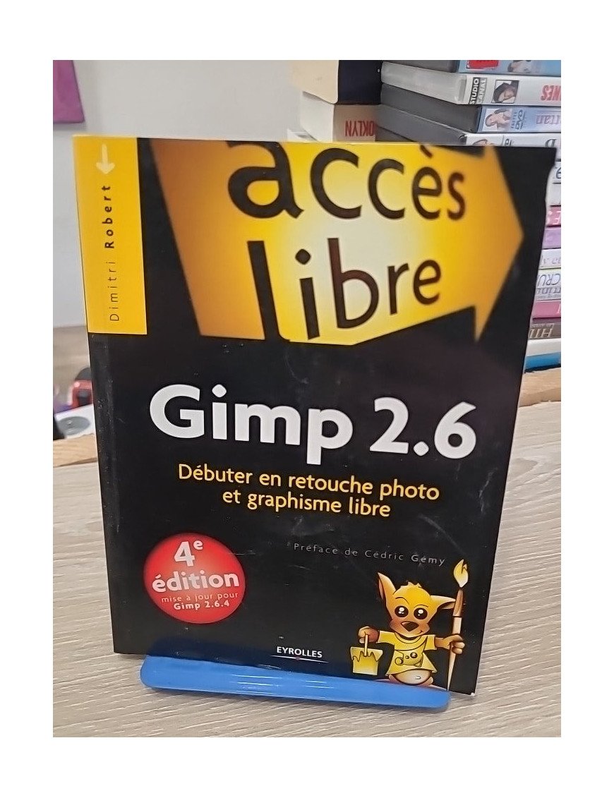 Gimp 2.6 - Débuter en retouche photo et graphisme libre - Dimitri Robert