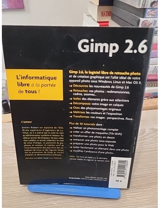 Gimp 2.6 - Débuter en retouche photo et graphisme libre - Dimitri Robert