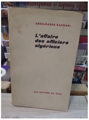 L'affaire des officiers algériens de Abdelkader Rahmani
