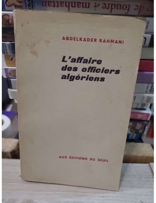 L'affaire des officiers algériens de Abdelkader Rahmani