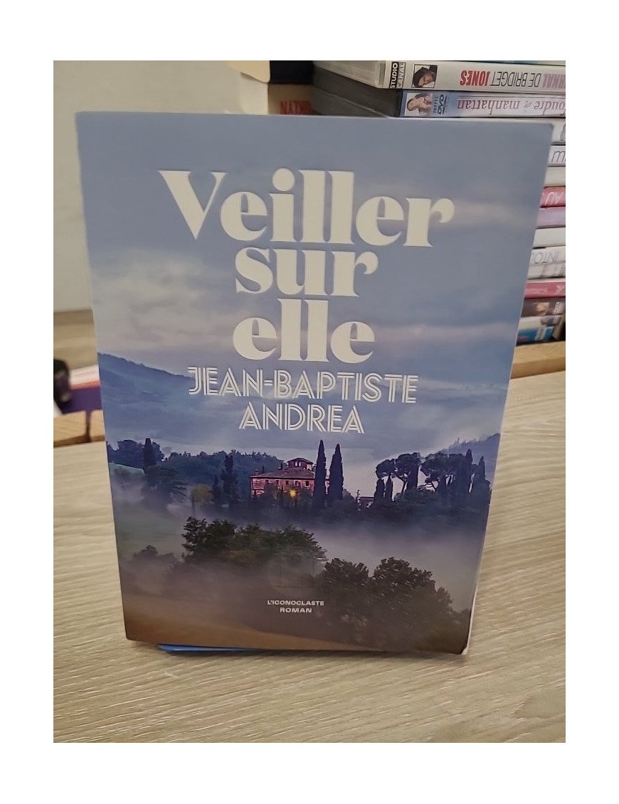 Veiller sur elle – Jean-Baptiste Andrea
