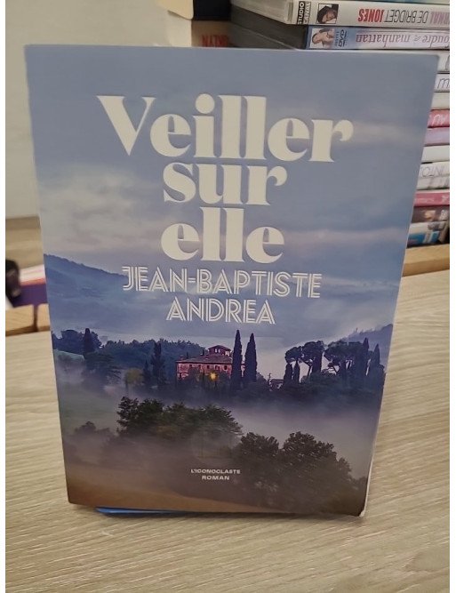 Veiller sur elle – Jean-Baptiste Andrea
