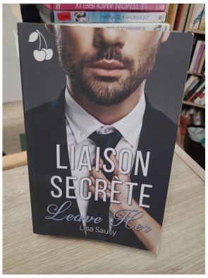 Liaison secrète – Leave Her Tome 1 – Lisa Sausy