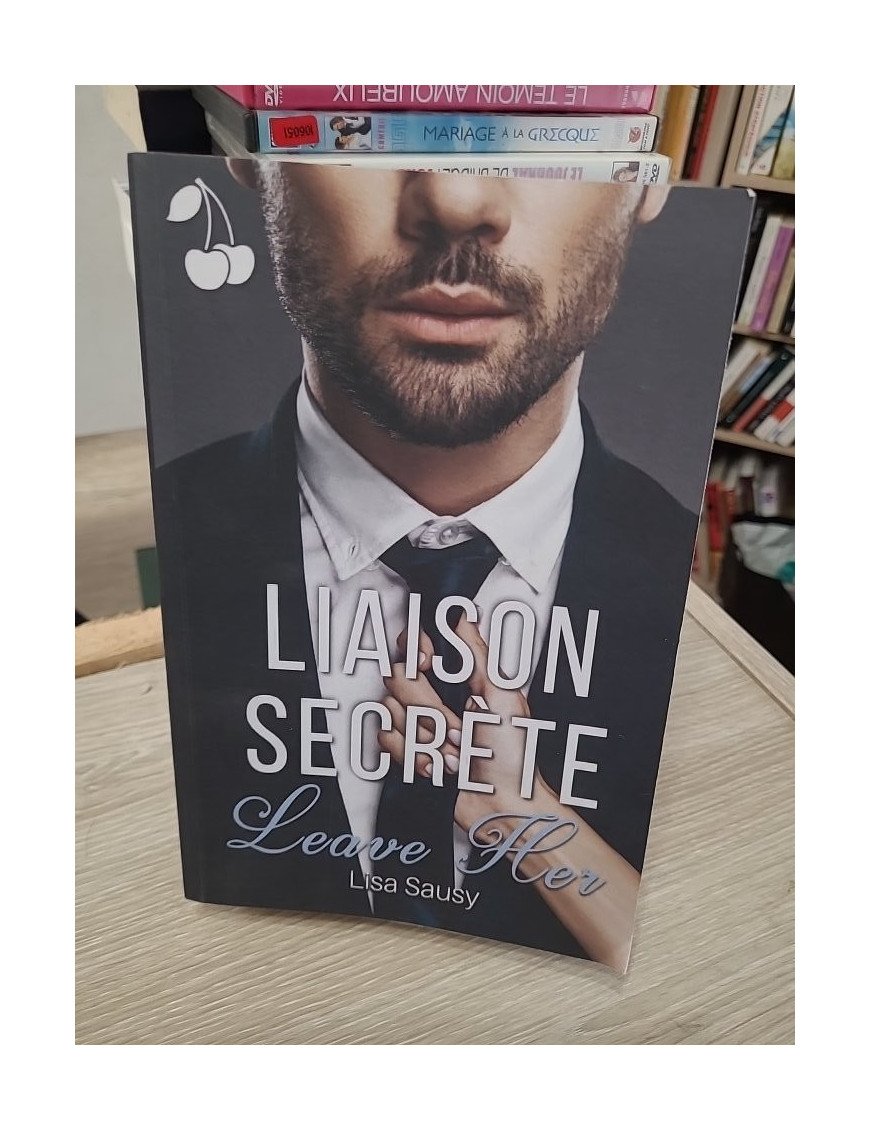 Liaison secrète – Leave Her Tome 1 – Lisa Sausy