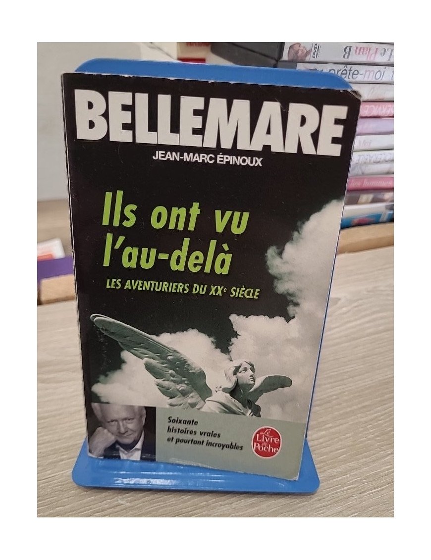 Ils ont vu l'au-delà - Soixante histoires vraies et pourtant incroyables – Pierre Bellemare, Jean-Marc Épinoux