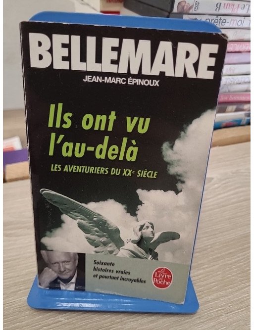 Ils ont vu l'au-delà - Soixante histoires vraies et pourtant incroyables – Pierre Bellemare, Jean-Marc Épinoux