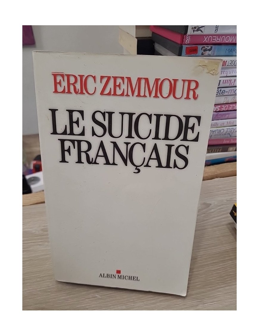 Le Suicide français - Ces quarante années qui ont défait la France - Éric Zemmour