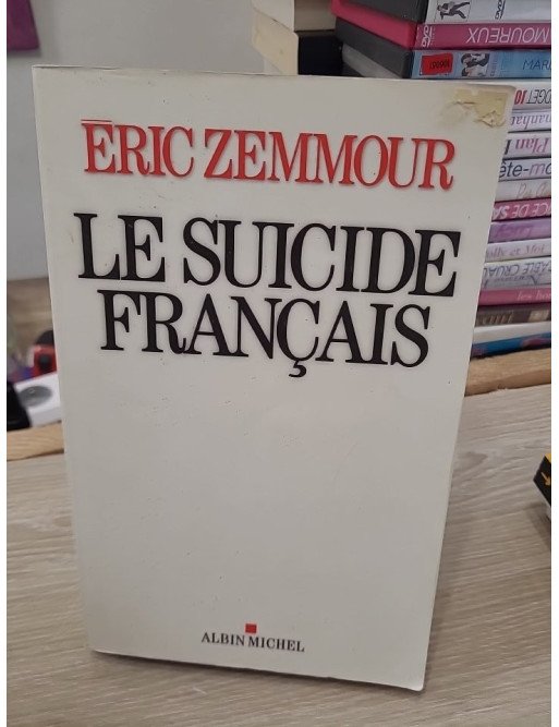 Le Suicide français - Ces quarante années qui ont défait la France - Éric Zemmour
