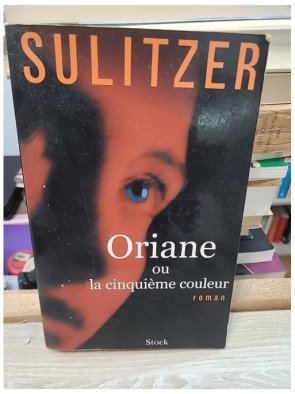Oriane ou la cinquième couleur – Paul-Loup Sulitzer