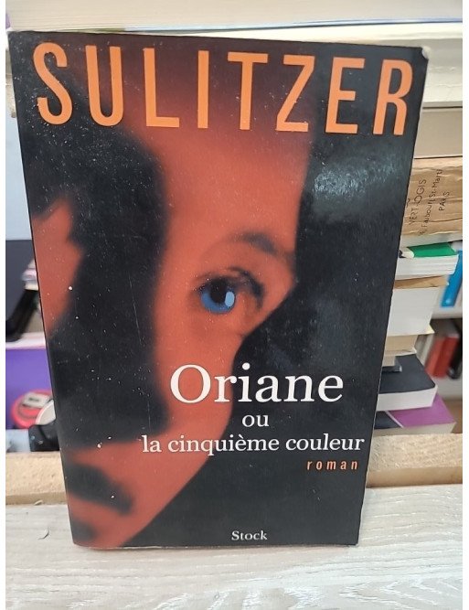 Oriane ou la cinquième couleur – Paul-Loup Sulitzer