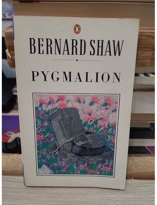 Pygmalion – George Bernard Shaw