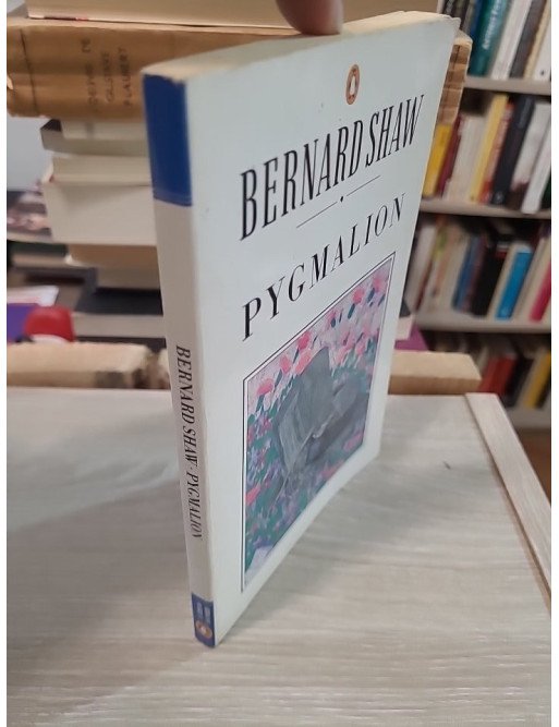 Pygmalion – George Bernard Shaw