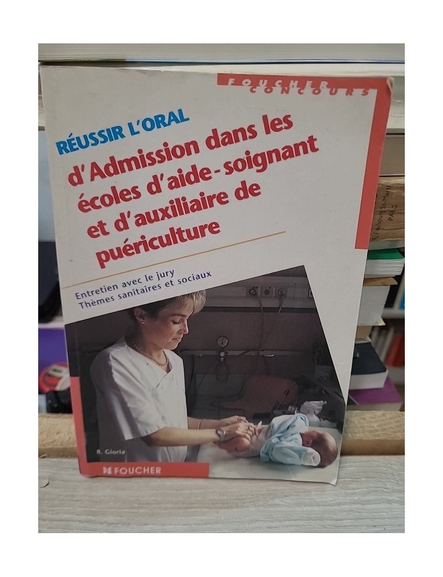 Réussir l'oral d'admission dans les écoles d'aide-soignant et d'auxiliaire de puériculture – Régine Gioria