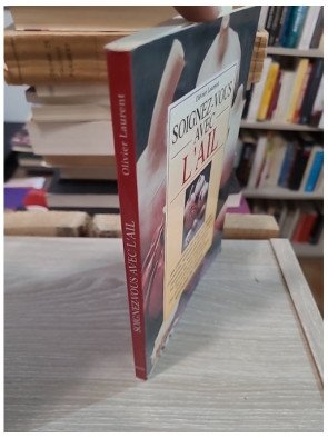 Soignez-vous avec l'ail – Olivier Laurent