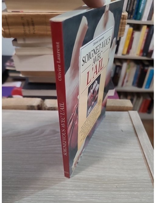 Soignez-vous avec l'ail – Olivier Laurent