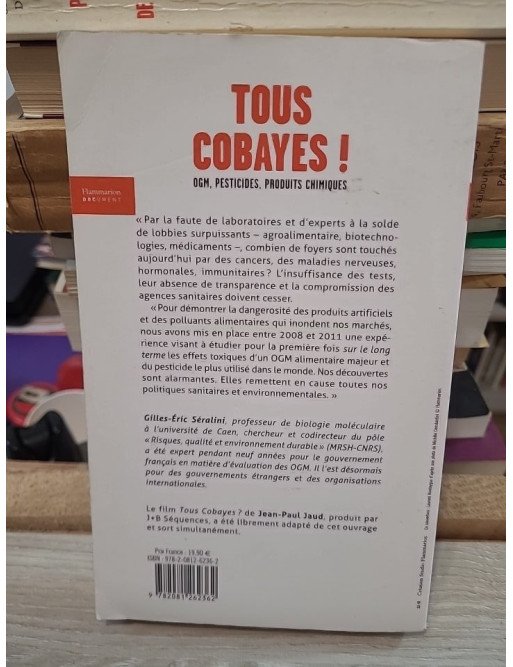 Tous cobayes ! OGM, pesticides, produits chimiques – Gilles-Éric Séralini