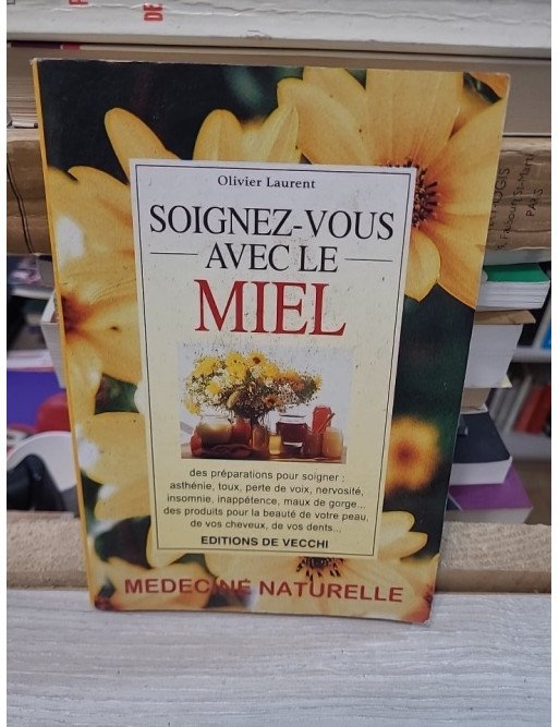 Soignez-vous avec le miel – Olivier Laurent