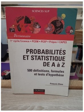 Probabilités et statistiques de A à Z – François Dress