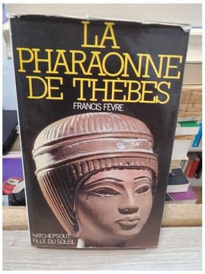 La Pharaonne de Thèbes – Francis Fèvre