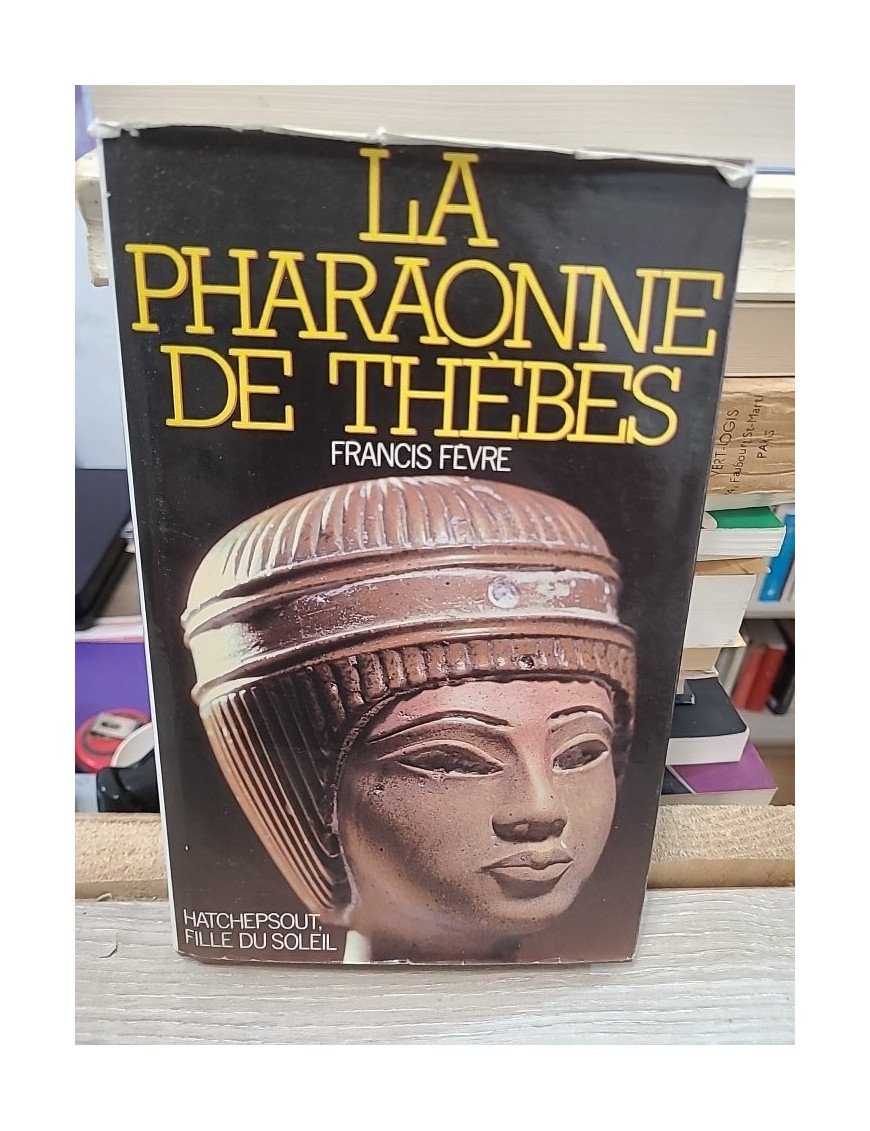 La Pharaonne de Thèbes – Francis Fèvre