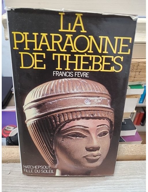 La Pharaonne de Thèbes – Francis Fèvre