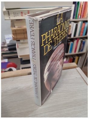 La Pharaonne de Thèbes – Francis Fèvre
