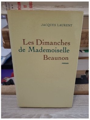 Les Dimanches de Mademoiselle Beaunon - Jacques Laurent