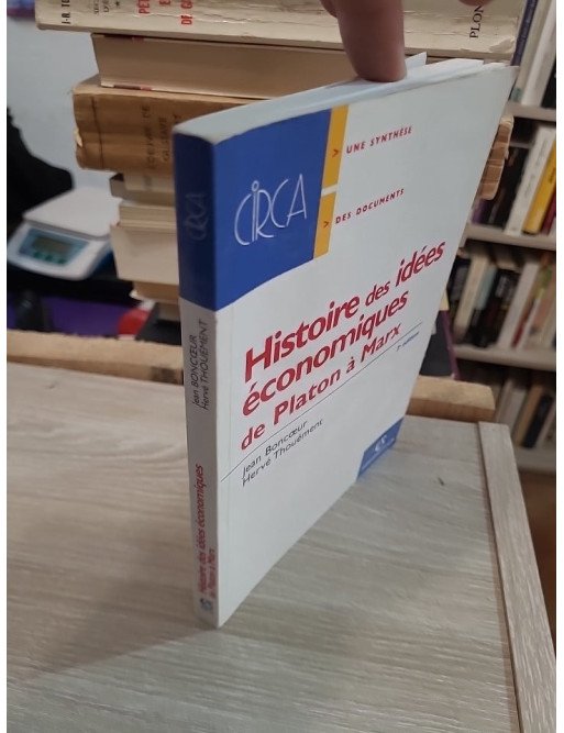 Histoire des idées économiques - De Platon à Marx – Jean Boncoeur, Hervé Thouement
