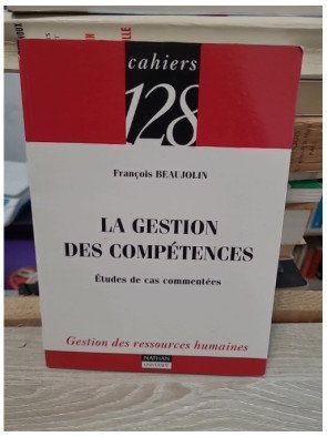 La gestion des compétences - Études de cas commentées – François Beaujolin