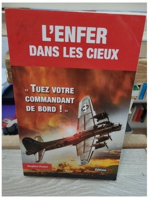 L'Enfer dans les cieux : "Tuez votre commandant de Bord !" – Stephen Frater