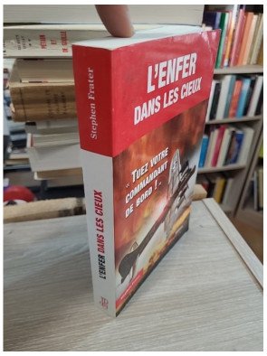 L'Enfer dans les cieux : "Tuez votre commandant de Bord !" – Stephen Frater
