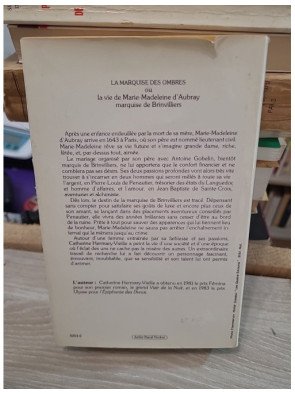 La marquise des ombres ou la vie de Marie-Madeleine d'Aubray, marquise de Brinvilliers