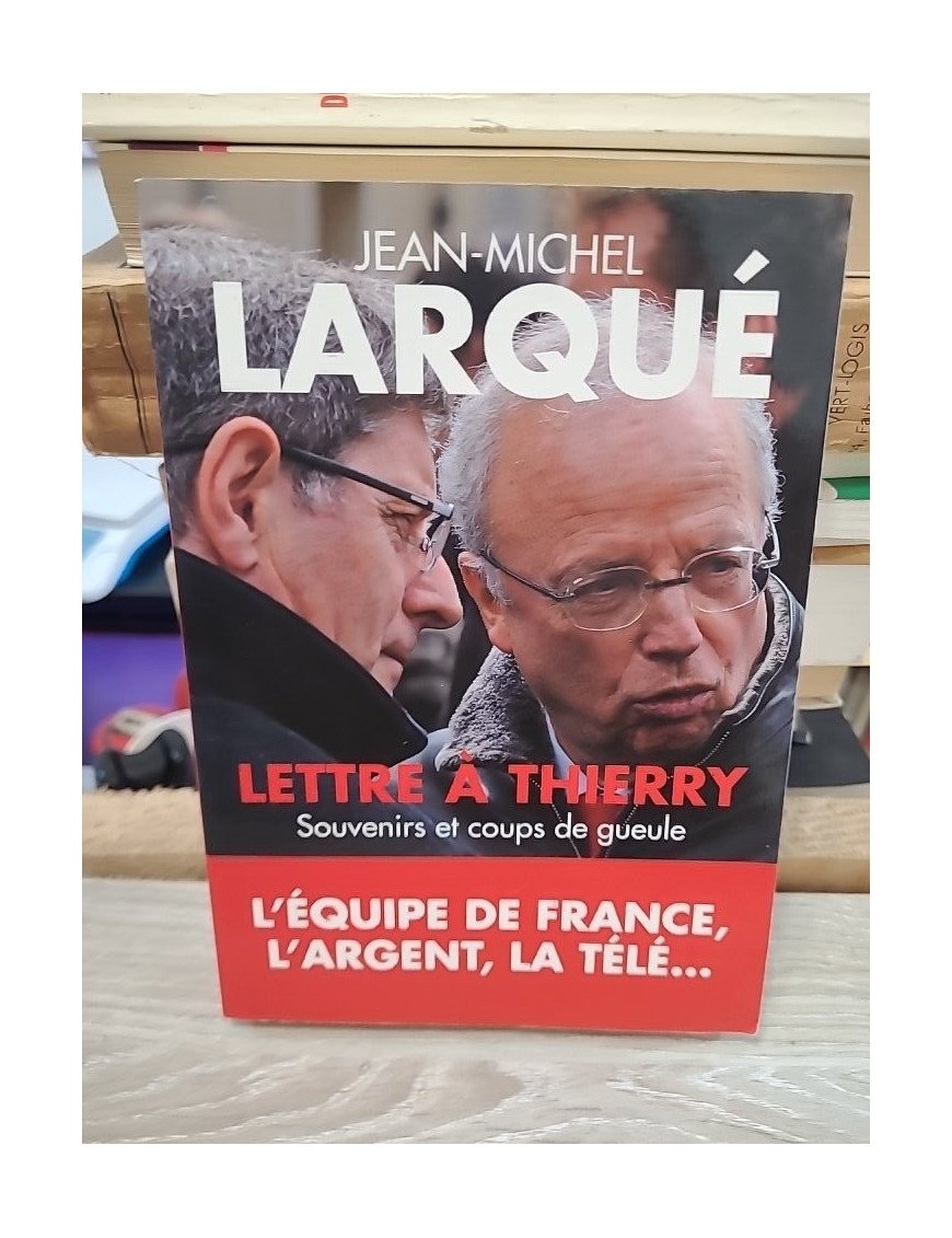 Lettre à Thierry, Souvenirs et coups de gueule