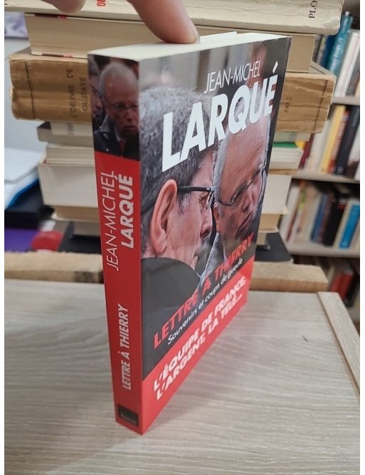 Lettre à Thierry, Souvenirs et coups de gueule