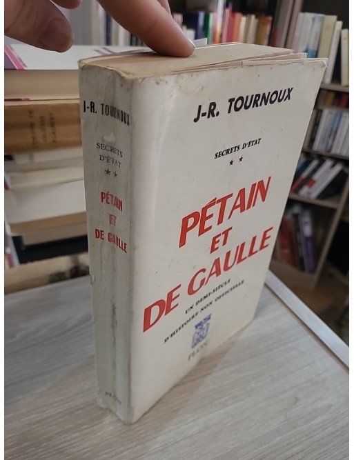 Secrets d'État, tome 2 : Pétain et de Gaulle – J.-R. Tournoux