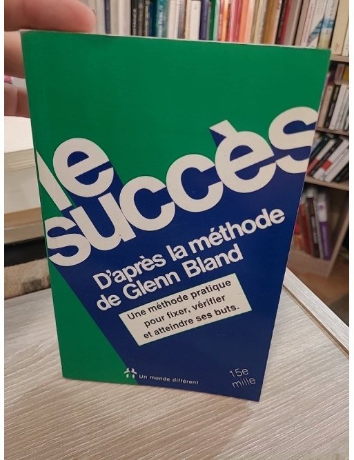 Le succès d'après la méthode Glenn Bland