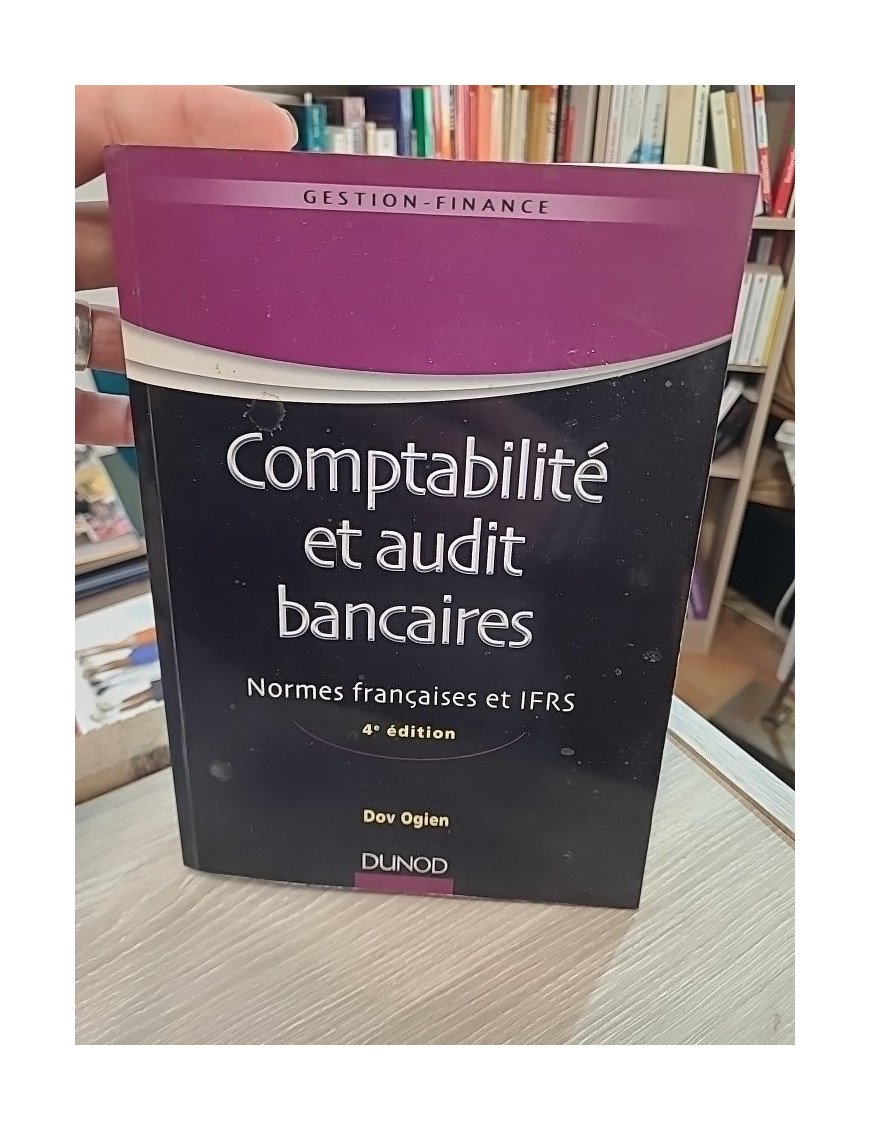 Comptabilité et audit bancaires - Normes françaises et IFRS