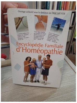 Encyclopédie familiale d'homéopathie - 2609 remèdes de médecine naturelle