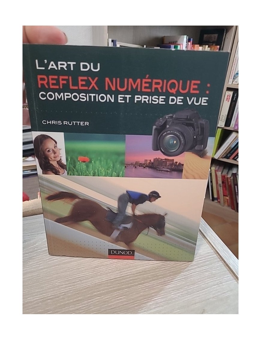 L'art du Reflex numérique - Composition et prise de vue