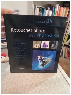 Retouches photo avec Photoshop – Les Cahiers du designer n°5