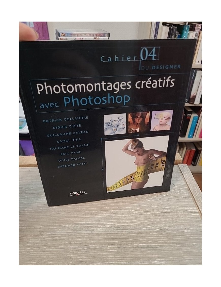 Photomontages créatifs avec Photoshop – Les Cahiers du designer n°4