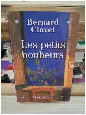 Les Petits bonheurs – Bernard Clavel