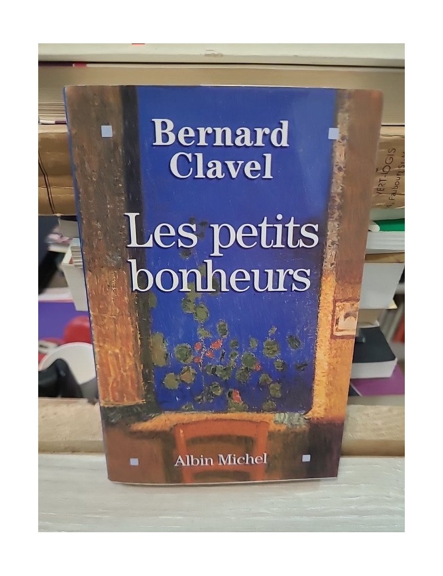 Les Petits bonheurs – Bernard Clavel