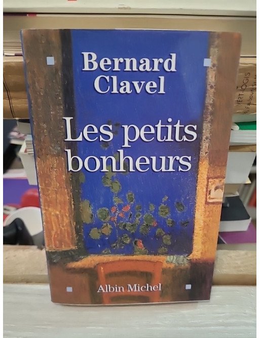 Les Petits bonheurs – Bernard Clavel