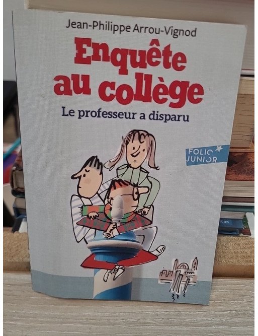 Enquête au collège, tome 1 : Le professeur a disparu – Jean-Philippe Arrou-Vignod